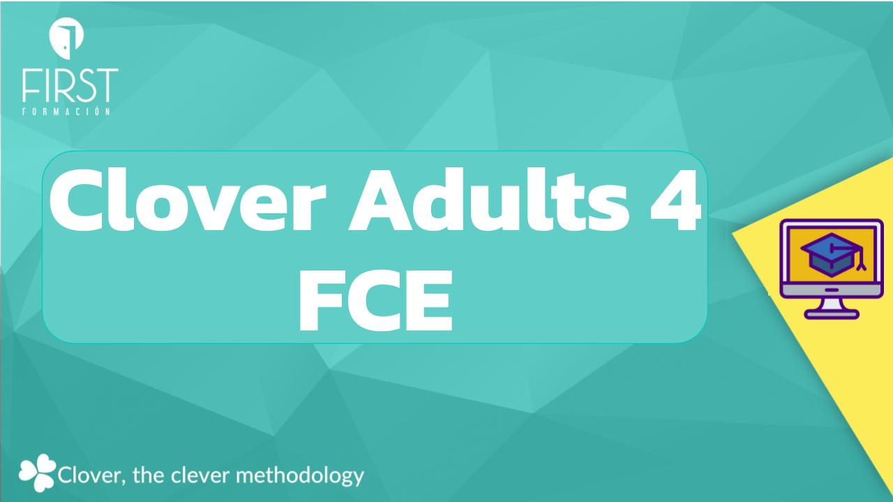 Course image 26-27 Clover Adults 4 FCE EXAM (M-J 19:00-20:30 Julia)(2)
